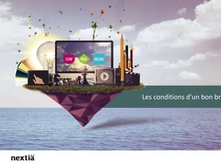 Les conditions d'un bon bri
 