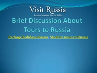 Package holidays Russia, Student tours to Russia
 
