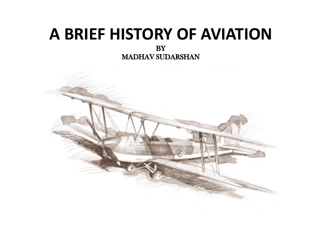 Brief history of aviation by madhav