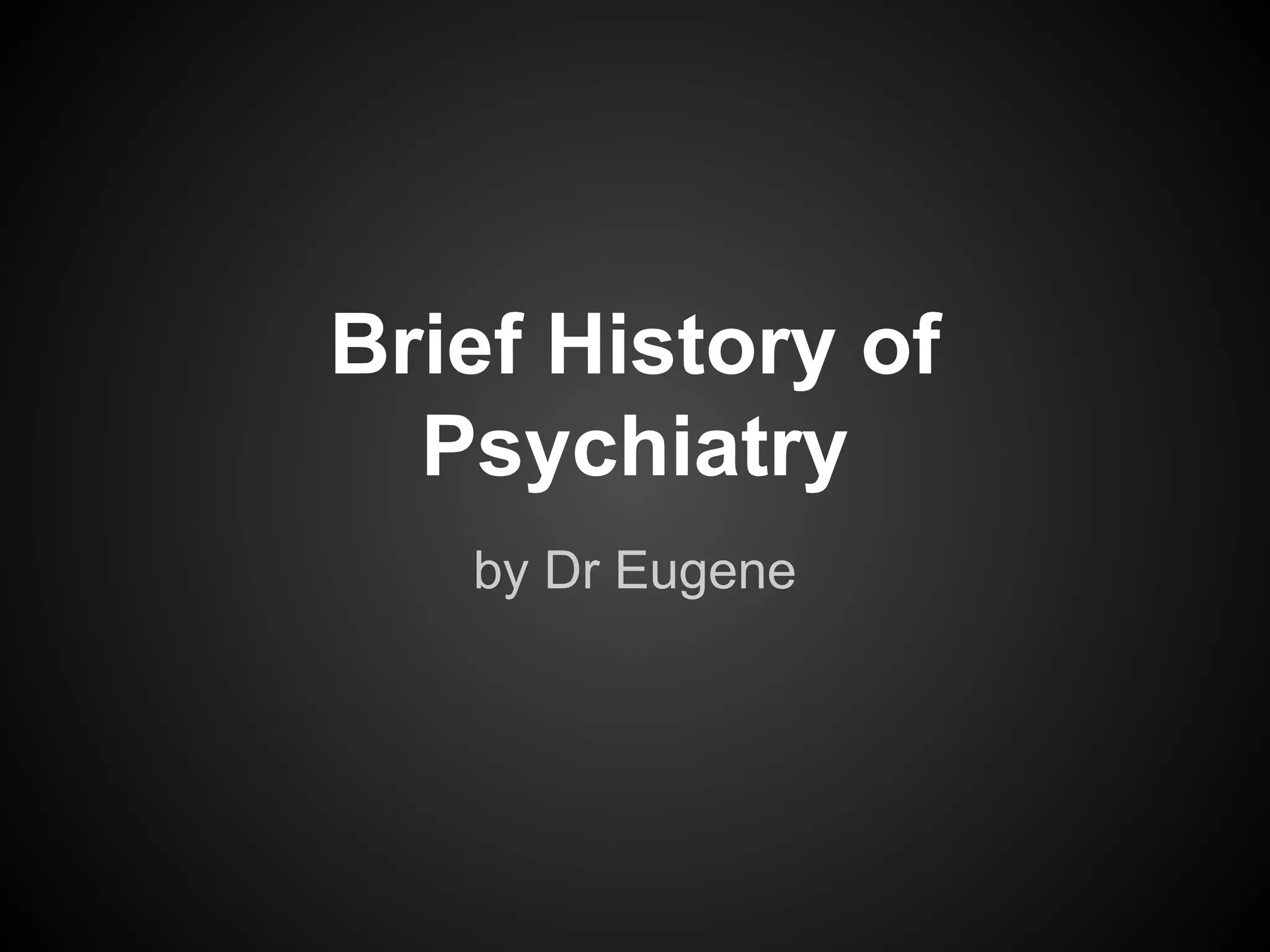 Brief History of Psychiatry Eugene Koh.pdf