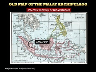 STRATEGIC LOCATION OF THE NUSANTARA 
All Rights Reserved © Zhulkeflee Hj Ismail (2011)) 
SSIINNGGAAPPUURRAA 
 