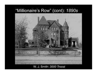 “Millionaire’s Row” (cont): 1890s




         W. J. Smith: 3000 Troost
 