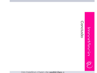 Importância
Conclusão
 