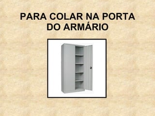 PARA COLAR NA PORTA DO ARMÁRIO 