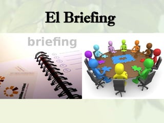 El Briefing

 