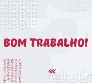 BOM TRABALHO!
BRIEFINGPO
FACAMBEBES
VAMOSTOPZE
YUSDAIDUAH
KAMCANCUWP
 