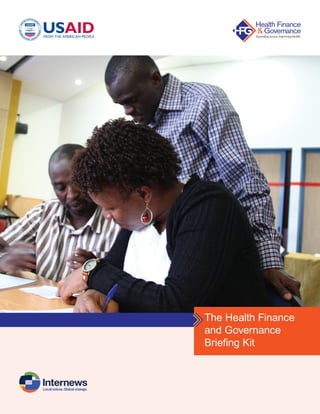 The Health Finance
and Governance
Briefing Kit
 