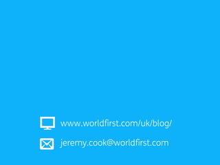 www.worldfirst.com/uk/blog/
jeremy.cook@worldfirst.com
 