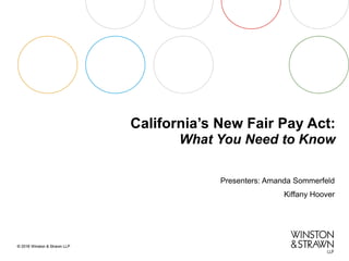 California’s New Fair Pay Act:
What You Need to Know
Presenters: Amanda Sommerfeld
Kiffany Hoover
 
