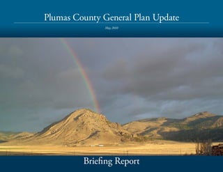 Plumas County General Plan Update
              May 2010




         Brieﬁng Report
 