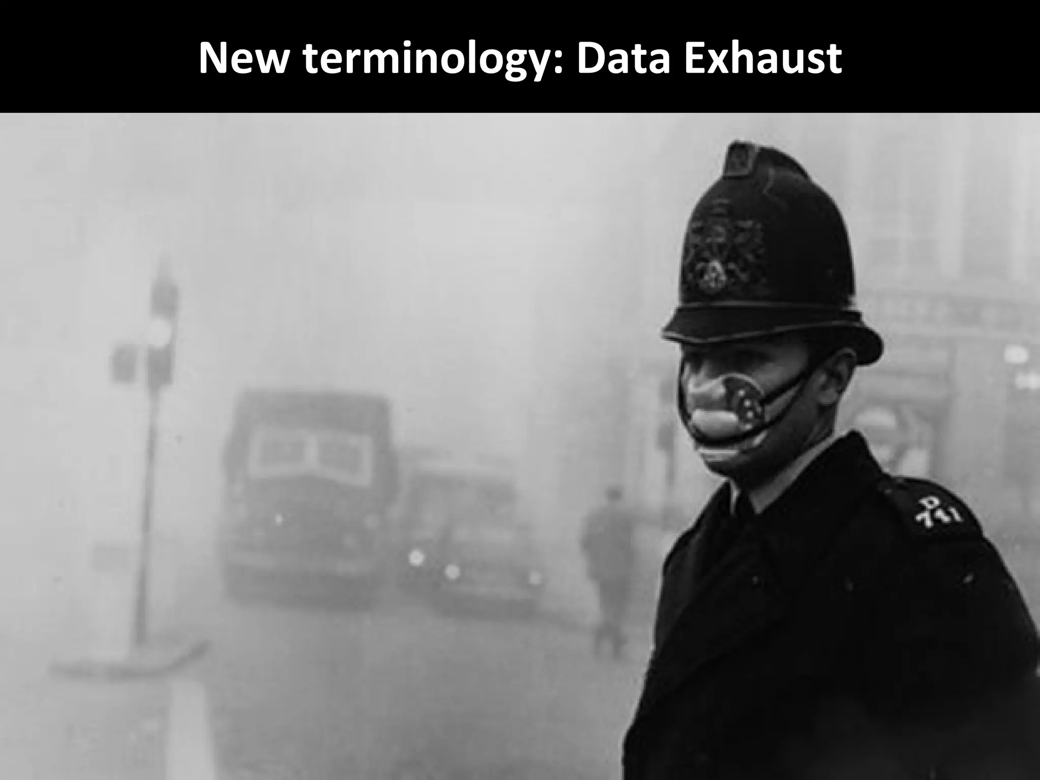 Copyright Third Nature, Inc.
New terminology: Data Exhaust
 