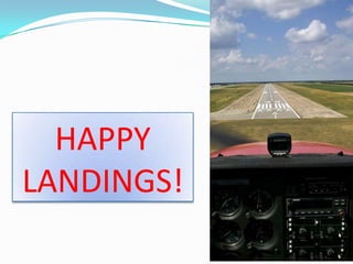 HAPPY
LANDINGS!
 