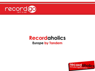 RecordaholicsEuropebyTandem 