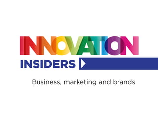 INSIDERS
Business, marketing and brands
 