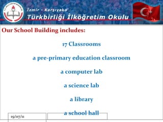 Our School Building includes: 17 Classrooms a pre-primary education classroom a computer lab a science lab a library a school hall 