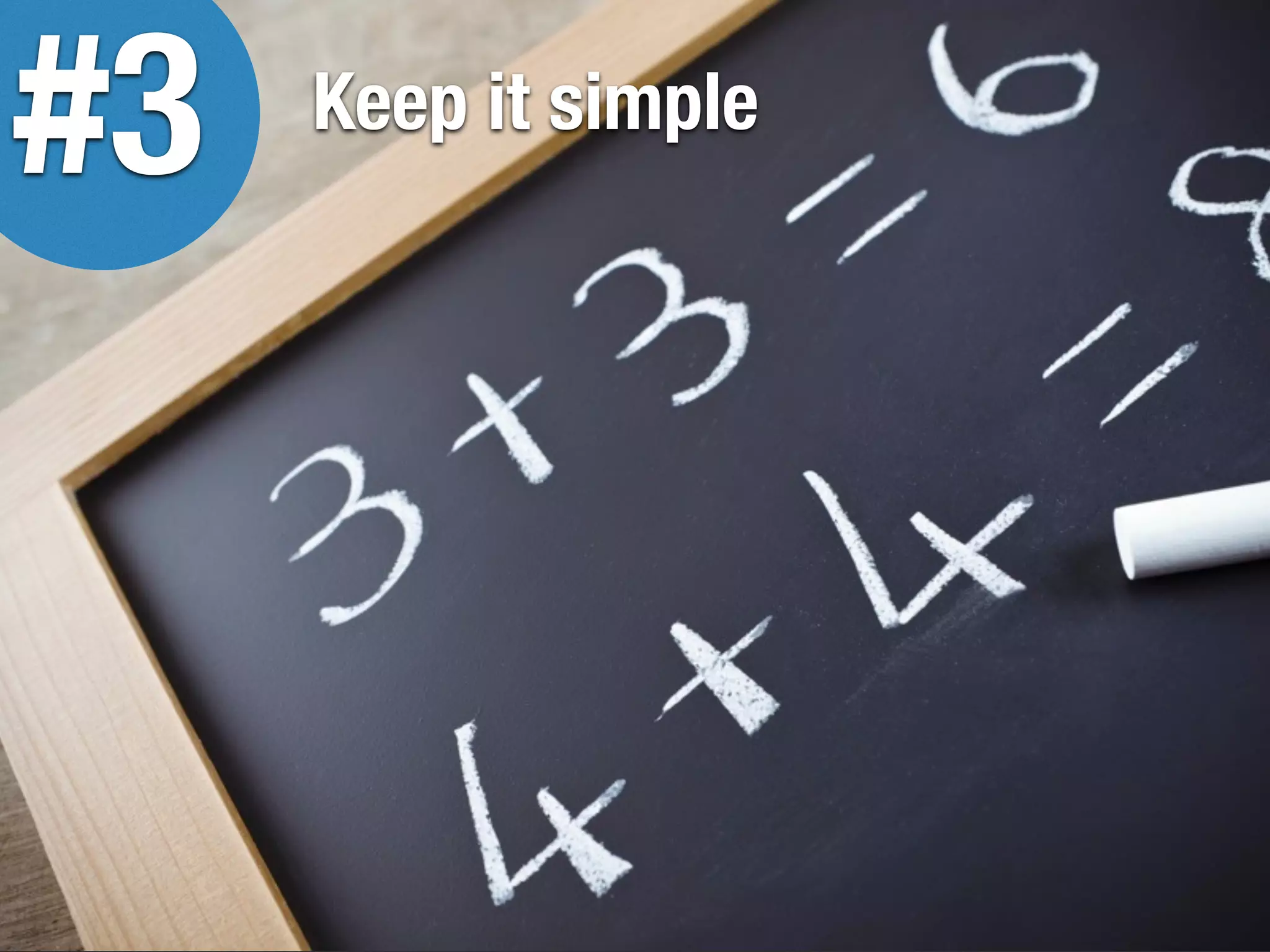 Keep it simple
#3
 