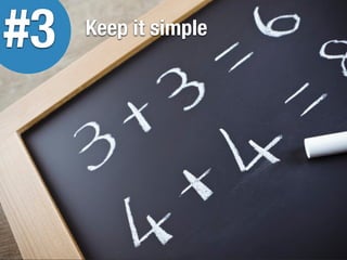 Keep it simple
#3
 