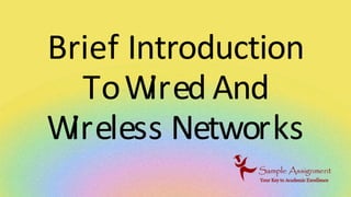 Brief Introduction
ToW
ired And
W
ireless Networks
 