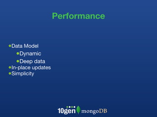 Performance Data Model Dynamic Deep data In-place updates Simplicity 