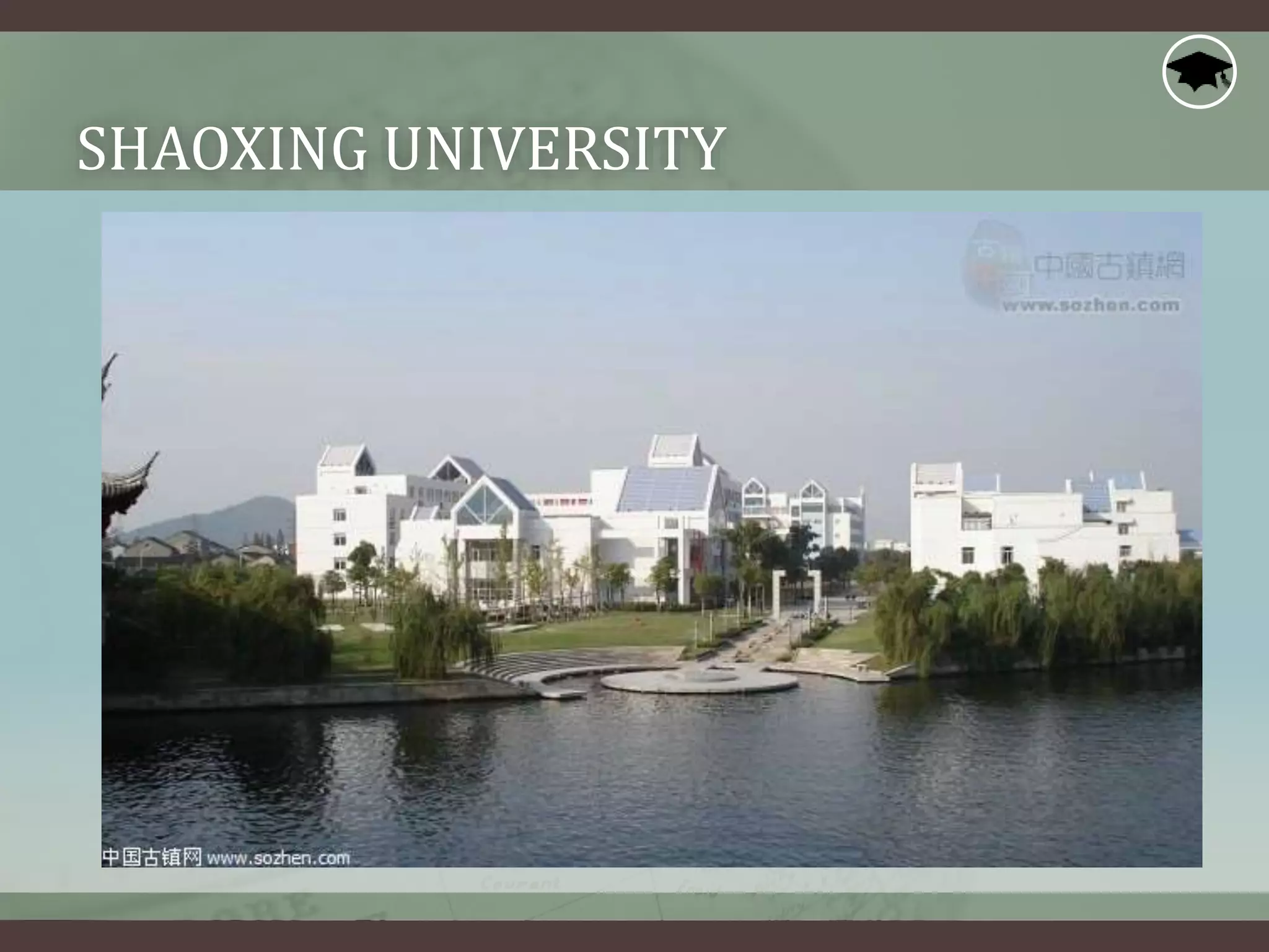 SHAOXING UNIVERSITY
 