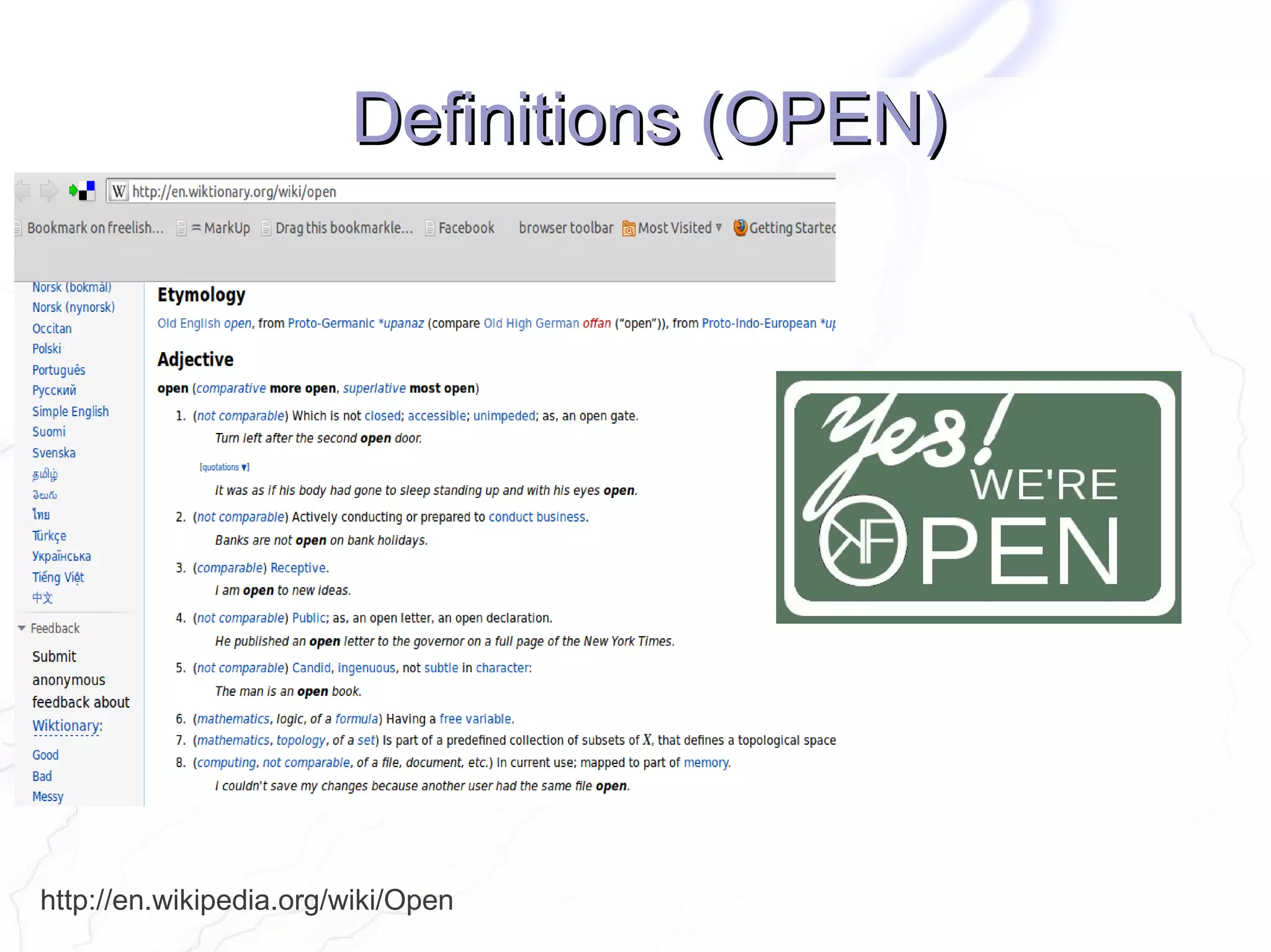 Definitions (OPEN)




http://en.wikipedia.org/wiki/Open
 