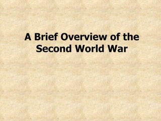 A Brief Overview of the Second World War 