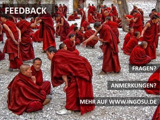 FEEDBACK




                          FRAGEN?

                   ANMERKUNGEN?

           MEHR AUF WWW.INGOSU.DE
 