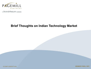 1C O N F I D E N T I A L
Brief Thoughts on Indian Technology Market
MEMBER FINRA, SIPC
 
