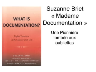 Suzanne Briet « Madame Documentation » Une Pionnière tombée aux oubliettes 