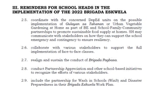 III. REMINDERS FOR SCHOOL HEADS IN THE
IMPLEMENTATION OF THE 2022 BRIGADA ESKWELA
 
