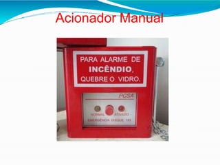 Acionador Manual
 