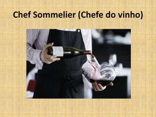 Chef Sommelier (Chefe do vinho)