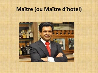 Maître (ou Maître d’hotel)