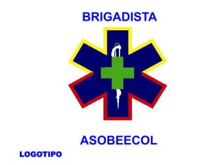 LOGOTIPO
BRIGADISTA
ASOBEECOL
 