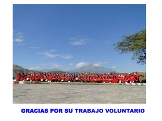 GRACIAS POR SU TRABAJO VOLUNTARIO
 