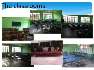 The classrooms
 