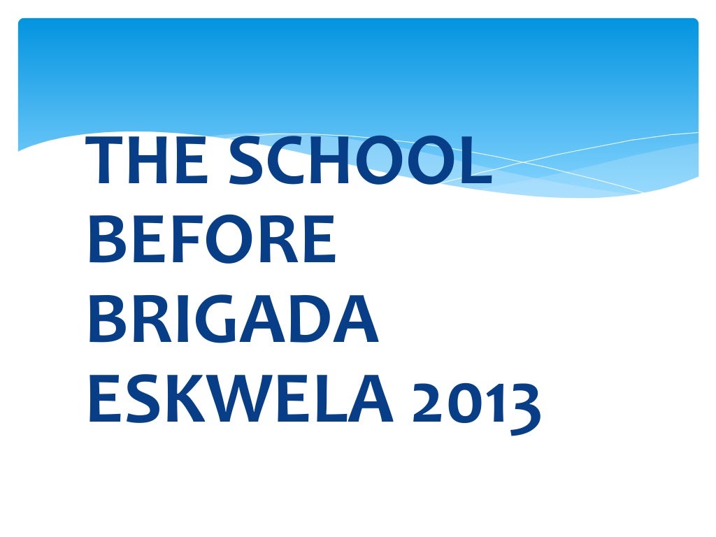 Brigada Eskwela 2013 Narrative Report