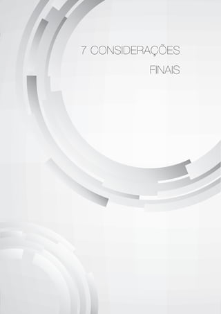 7 CONSIDERAÇÕES
FINAIS
 