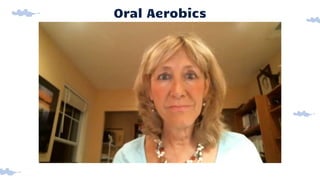 Oral Aerobics
 