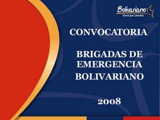 CONVOCATORIA BRIGADAS DE EMERGENCIA BOLIVARIANO 2008 