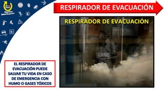 RESPIRADOR DE EVACUACIÓN
 