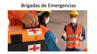 Brigadas de Emergencias
 