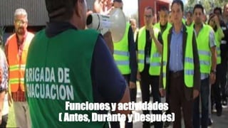 Funciones y actividades
( Antes, Durante y Después)
 