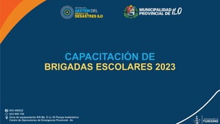 CAPACITACIÓN DE
BRIGADAS ESCOLARES 2023
 