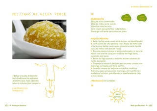 Mais que Receitas ≈ 153152 Mais que Receitas≈
Beijinho de milho verde
Doces e Sobremesas≈ ≈
Lara Oliveira Lins
Fortaleza-CE
≈
INGREDIENTES
395g de leite condensado;
200g de milho verde cozido;
100ml de leite de coco;
Coco ralado para polvilhar os beijinhos;
Manteiga suficiente para untar um prato .
MODO DE PREPARO
1 Bata o milho verde com o leite de coco no liquidificador;
2 Com auxilío de uma peneira, coe a massa de milho com
leite de coco batida, reservando somente a parte líquida
(suco de milho com leite de coco);
3 Em uma panela, coloque o leite condensado e o suco de
milho com leite de coco para cozinhar em fogo baixo,
mexendo sem parar;
4 Retire do fogo quando o beijinho estiver soltando do
fundo da panela;
5 Disponha a massa do beijinho em um prato untado com
manteiga e embale com filme de PVC.
6 Quando a massa do beijinho estiver fria, molhe as
mãos (ou passe um pouco de manteiga, como preferir) e
modele as bolinhas, polvilhando-as imediatamente com
o coco ralado.
{Rendimento} 20 unidades
≈
SEM
GLÚTEN
SEM
OVOS
FIM DE
SEMANA
« Esta é a receita de beijinho
mais tradicional do ambiente
da minha casa. Toda a família
adora e costumo fazer sempre. »
foto › Lara Oliveira Lins
 