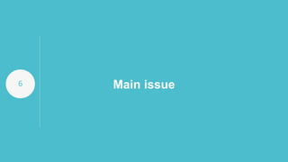 6 Main issue
 