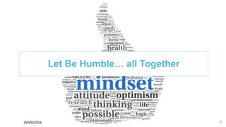 5629/09/2016
Let Be Humble… all Together
 