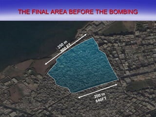 THE FINAL AREA BEFORE THE BOMBING
 