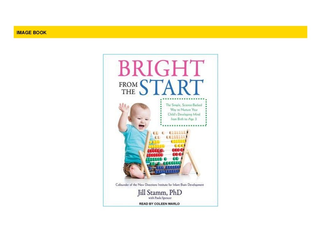 [D.O.W.N.L.O.A.D] Bright from the Start The Simple, ScienceBacked Way