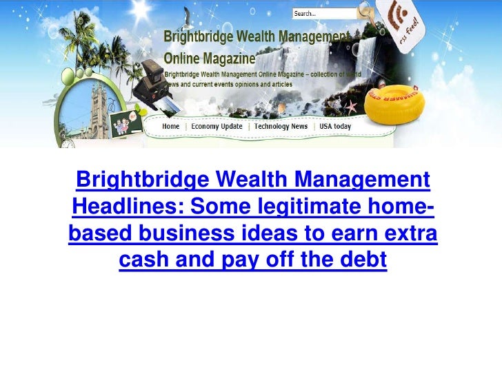 Brightbridge Wealth Management Headlines Some legitimate homebased